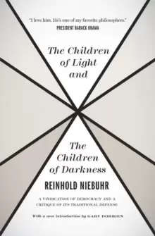 Image of The Children of Light and the Children of Darkne - A Vindication of Democracy and a Critique of Its Traditional Defense