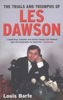 Image of The Trials and Triumphs of Les Dawson by Louis Barfe Paperback