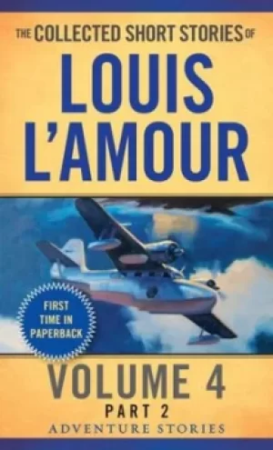 Image of The collected short stories of Louis LAmour Volume 4 The adventure stories by Louis L'Amour
