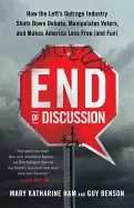 Image of end of discussion how the lefts outrage industry shuts down debate manipula