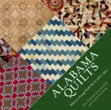 Image of Alabama Quilts : Wilderness through World War II, 1682-1950
