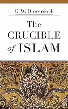 Image of The Crucible of Islam