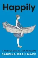 Image of happily a personal history with fairy tales