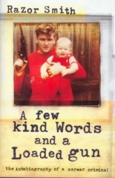 Image of A Few Kind Words and a Loaded Gun by Razor Smith Hardback