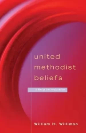Image of United Methodist beliefs by William H Willimon