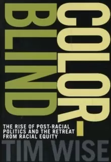 Image of Colorblind : The Rise of Post-Racial Politics and the Retreat from Racial Equity