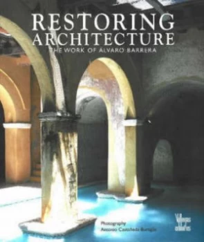 Image of Restoring Architecture by Antonio Castaneda-Buraglia Hardback