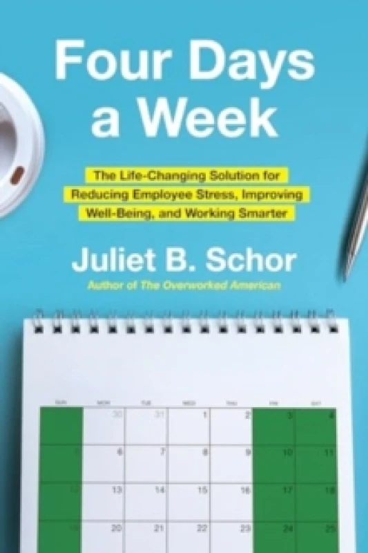 Image of Four Days a Week. Hardback. By Juliet Schor Books