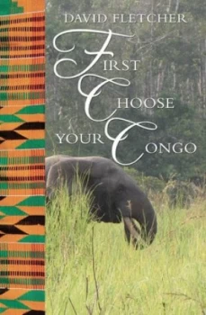 Image of First Choose Your Congo by David Fletcher Paperback