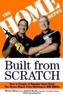 Image of built from scratch how a couple of regular guys grew the home depot from no
