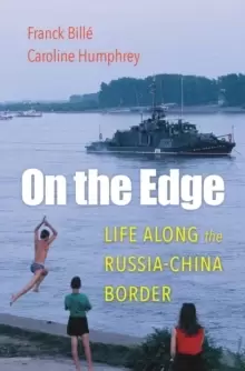 Image of On the Edge : Life along the Russia-China Border