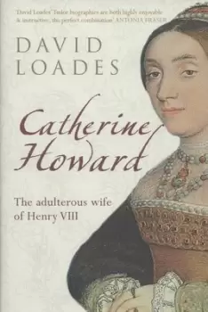 Image of Catherine Howard by D. M Loades