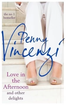 Image of Love in the Afternoon and Other Delights by Penny Vincenzi Paperback