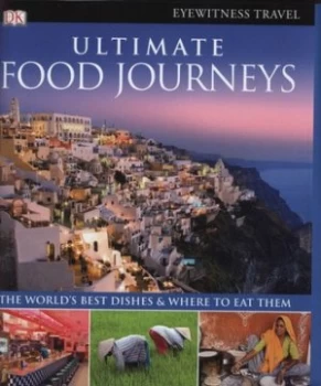 Image of Ultimate Food Journeys by Louise Abbott and Sarah Tomley and Marek Walisiewicz Hardback