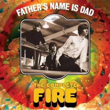 image of Fire (70s) Father's Name Is Dad: The Complete Fire - Sealed 2021 UK 3-CD set CRESEG099T