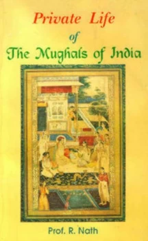 Image of Private Life of the Mughals of India 1526-1803 A.D. by R Nath Paperback