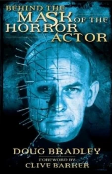 Image of Behind the Mask of the Horror Actor by Doug Bradley Paperback