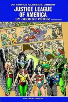 Image of Justice League of America Volume Two / by George Prez Writer Gerry Conway by Gerry Conway Hardback