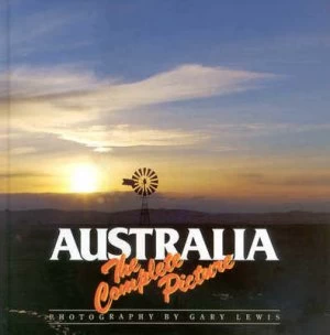 Image of Australia- the Complete Picture. Hardback