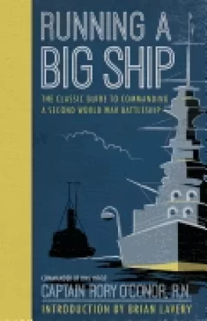 Image of running a big ship the classic guide to managing a second world war battles