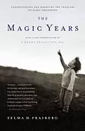 Image of magic years understanding and handling the problems of early childhood frai