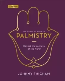 Image of The Essential Book of Palmistry : Reveal the Secrets of the Hand