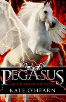 Image of Pegasus and the Rise of the Titans by Kate Ohearn Paperback