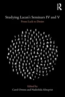Image of Studying Lacans Seminars IV and V : From Lack to Desire