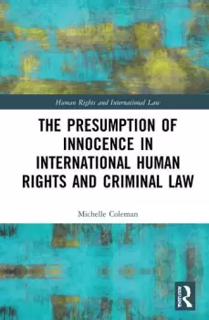 Image of The Presumption of Innocence in International Human Rights and Criminal Law