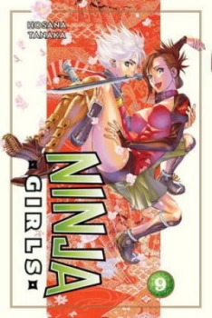 Image of Ninja Girls. Vol. 9 by Hosana Tanaka Paperback