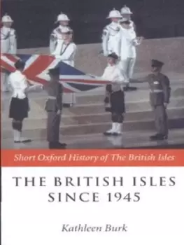 Image of The British Isles since 1945 by Kathleen Burk