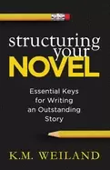 Image of structuring your novel essential keys for writing an outstanding story