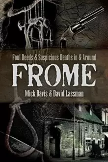 Image of Foul Deeds and Suspicious Deaths in and around Frome