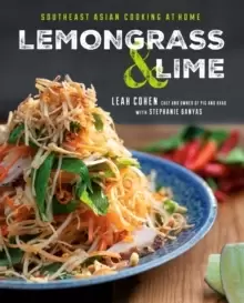 Image of Lemongrass And Lime : Southeast Asian Cooking at Home