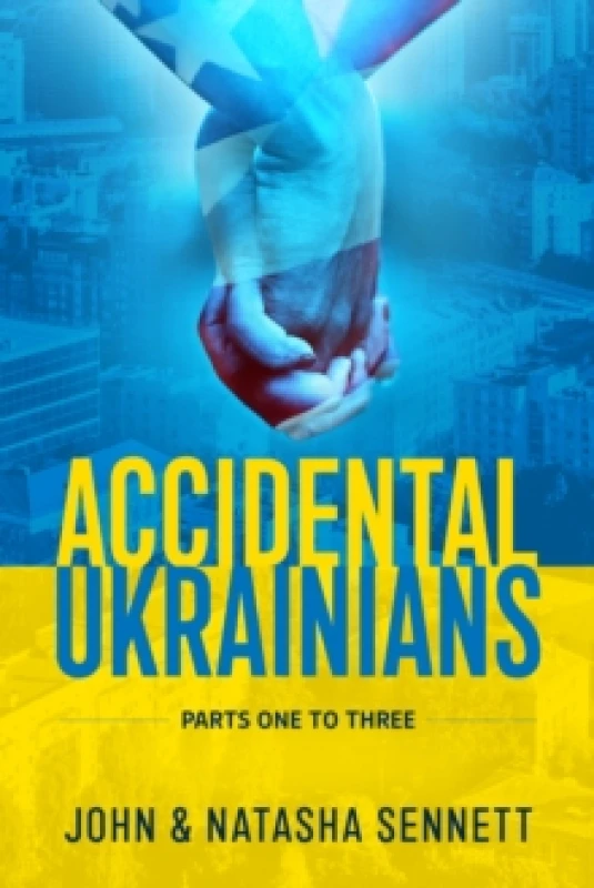Image of Accidental Ukrainians : Parts One to Three Paperback / softback