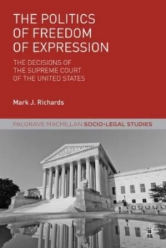 Image of The Politics of Freedom of Expression by Mark J Richards Hardback