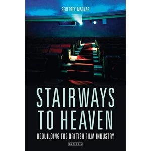 Image of Stairways to Heaven Rebuilding the British Film Industry Paperback / softback 2018