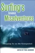 Image of surfings greatest misadventures dropping in on the unexpected