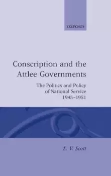 Image of Conscription and the Attlee Governments by L. V. Scott