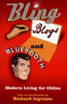 Image of Bling Blogs and Bluetooth by Richard Ingrams Paperback