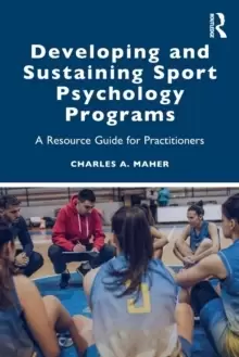 Image of Developing and Sustaining Sport Psychology Programs : A Resource Guide for Practitioners