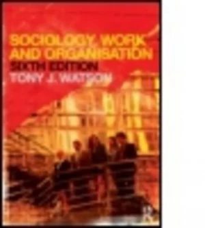 Image of Sociology Work and Organisation by Tony Watson Paperback