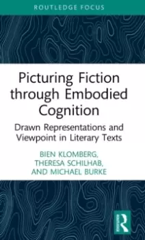 Image of Picturing Fiction through Embodied Cognition : Drawn Representations and Viewpoint in Literary Texts