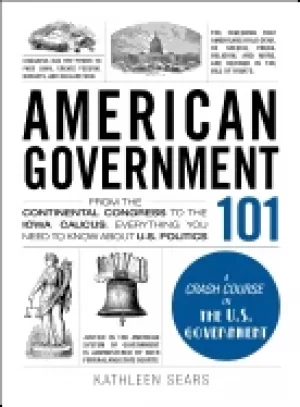 Image of american government 101 from the continental congress to the iowa caucus ev