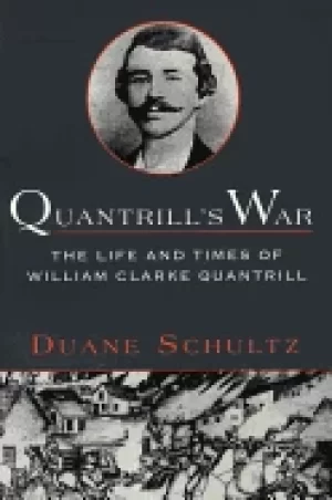 Image of quantrills war the life and times of william clarke quantrill 1837 1865