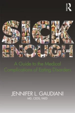 Image of Sick EnoughA Guide to the Medical Complications of Eating Disorders