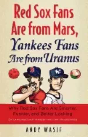 Image of red sox fans are from mars yankees fans are from uranus why red sox fans ar