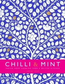 Image of Chilli & Mint : Indian Home Cooking from A British Kitchen