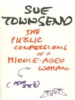 Image of Public Confessions of a Middle-Aged Woman Aged 55 3/4 by Sue Townsend Hardback