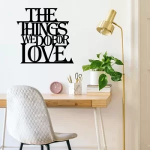 Image of The Things We Do For Love Black Decorative Metal Wall Accessory
